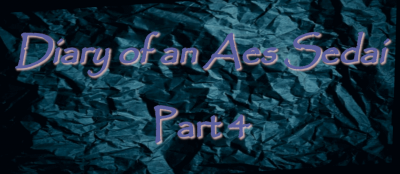 Diary-of-an-Aes-Sedai-Part-4.png